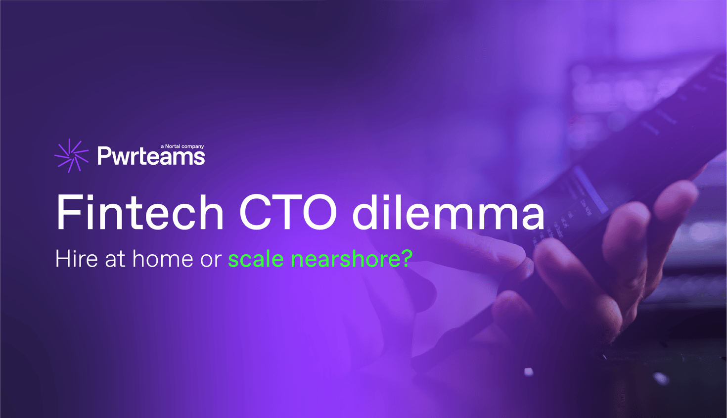 Build your team or extend with ours? Here’s what helps fintech CTOs decide