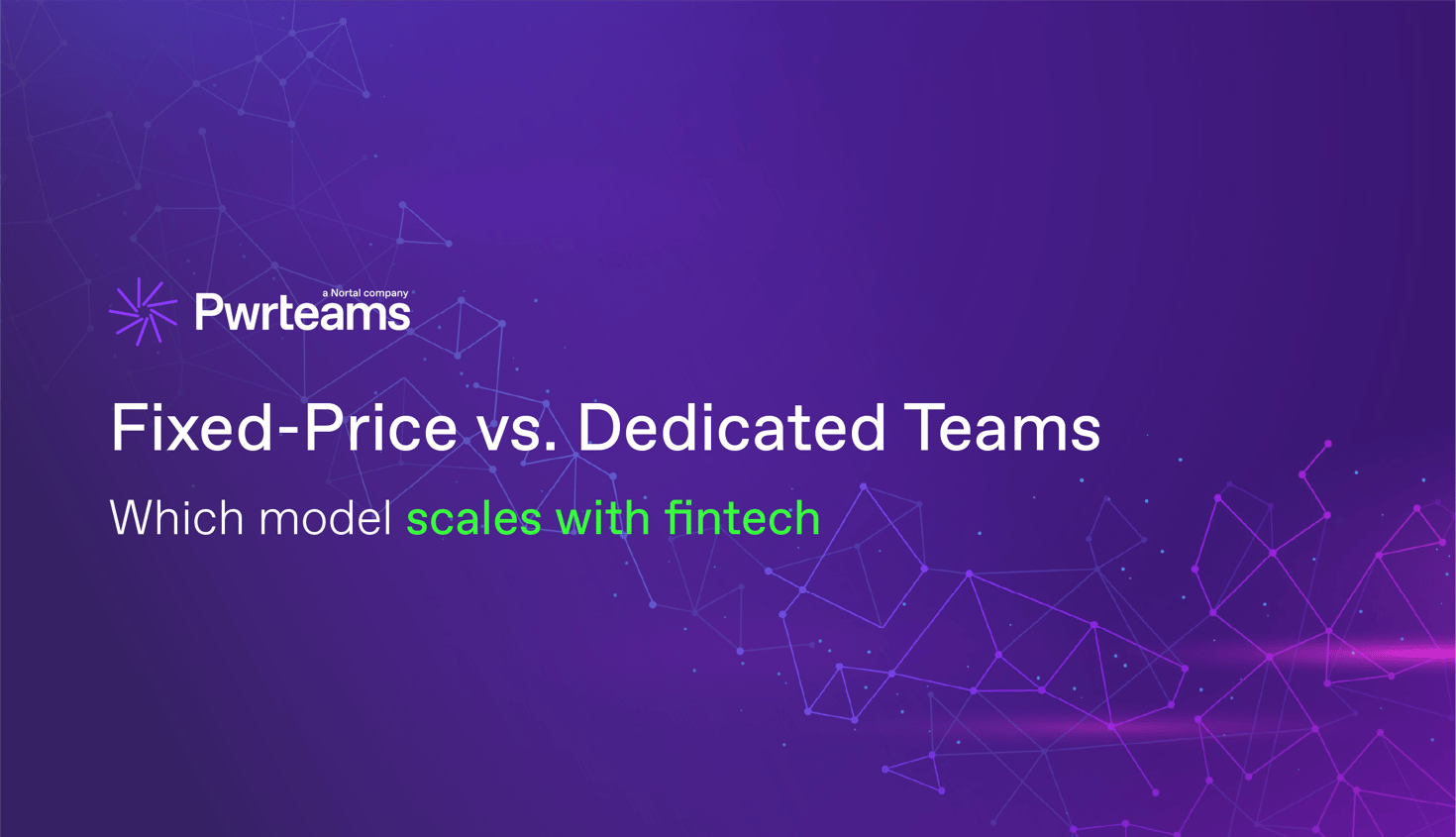 Fixed-price projects vs dedicated teams: A fintech CTO comparison