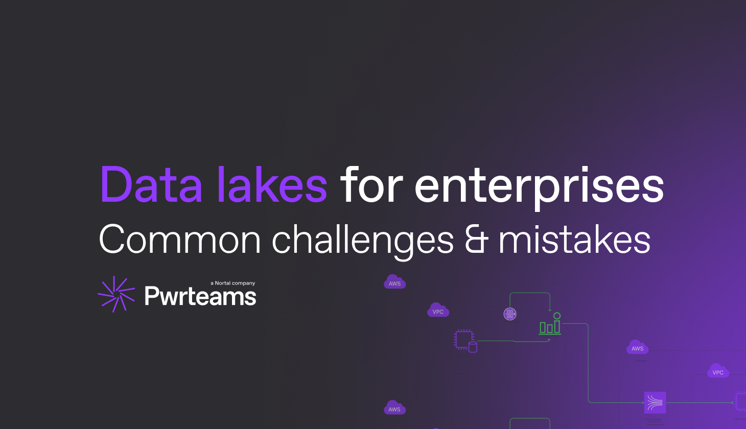 Data lakes done right: challenges & mistakes to avoid in enterprise data management